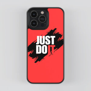 Just Do It Printed Mobile Cover – Quotes Mobile Cover – Mobile Cover Case